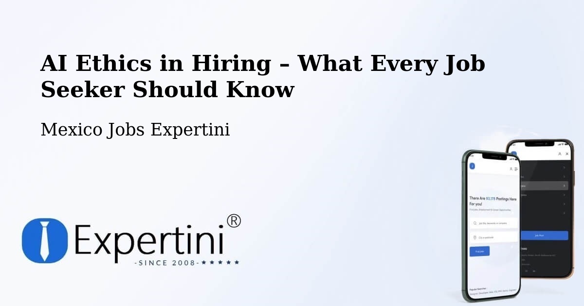 AI Ethics in Recruitment & Hiring – El Limar - El Limar, Mexico Jobs Expertini