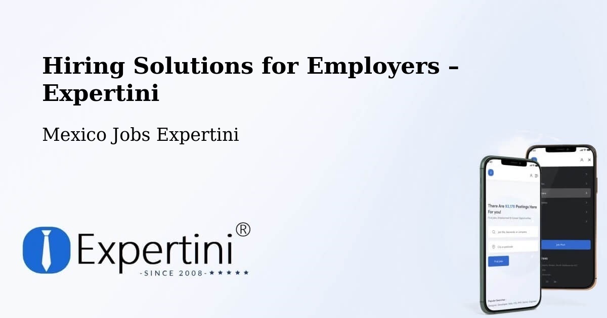 Hiring Solutions for Employers in El Limar - El Limar, Mexico Jobs Expertini