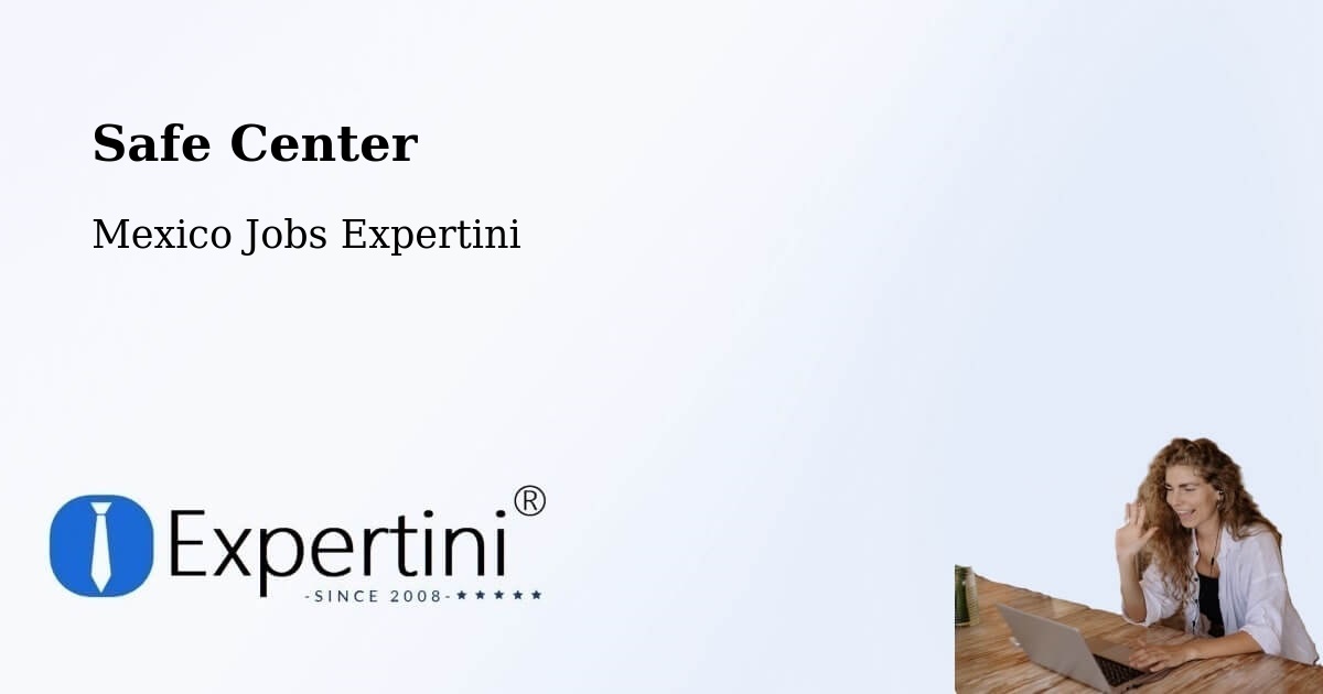 Safety Center – El Limar - Mexico Jobs Expertini