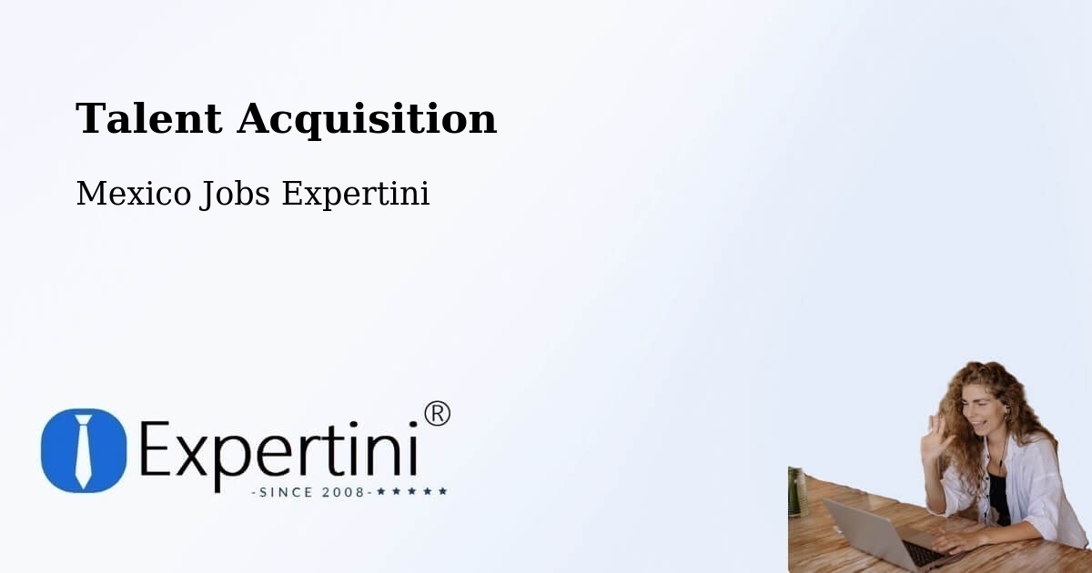 Post Jobs & Find Candidates in El Limar – Talent Acquisition Solutions - Mexico Jobs Expertini